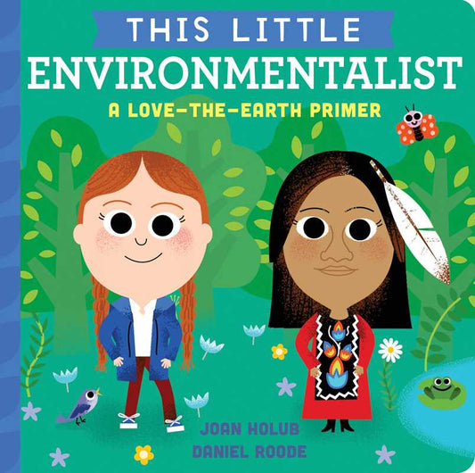 This Little Environmentalist by Joan Holub